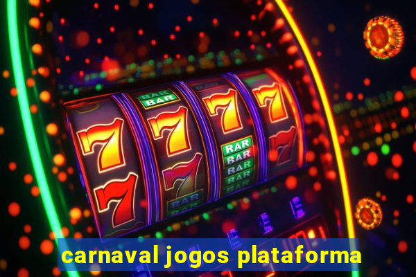 carnaval jogos plataforma